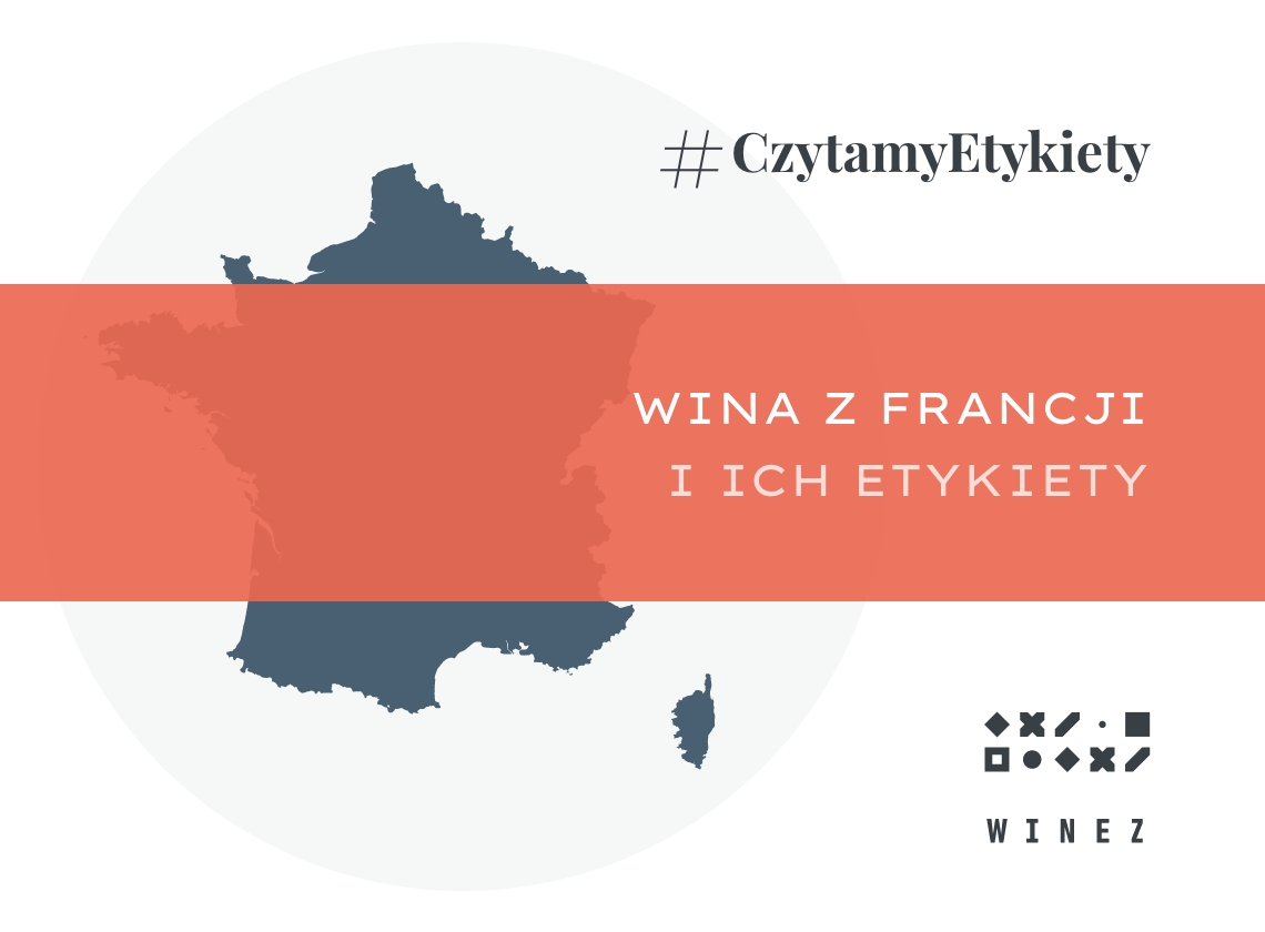 Wina z Francji – poradnik jak czytać etykiety francuskich win